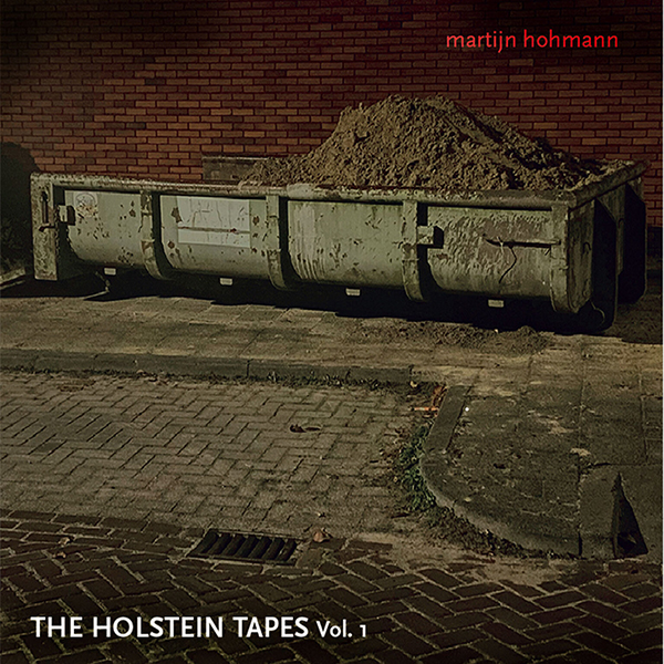Martijn Hohmann – The Holstein Tapes Vol. 1